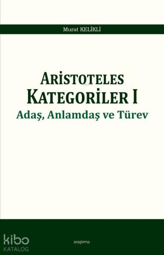 Aristoteles Kategoriler 1; Adaş, Anlamdaş ve Türev