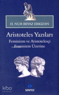 Aristoteles Yazıları -Feminizm ve Aristotelesçi Feminizm Üzerine