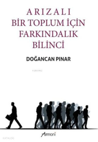 Arızalı Bir Toplum için Farkındalık Bilinci