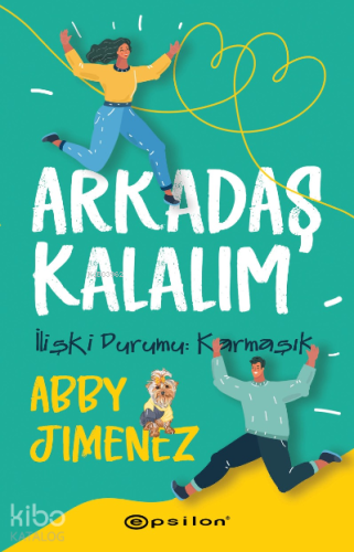 Arkadaş Kalalım;İlişki Durumu: Karmaşık - Kitapiks.com
