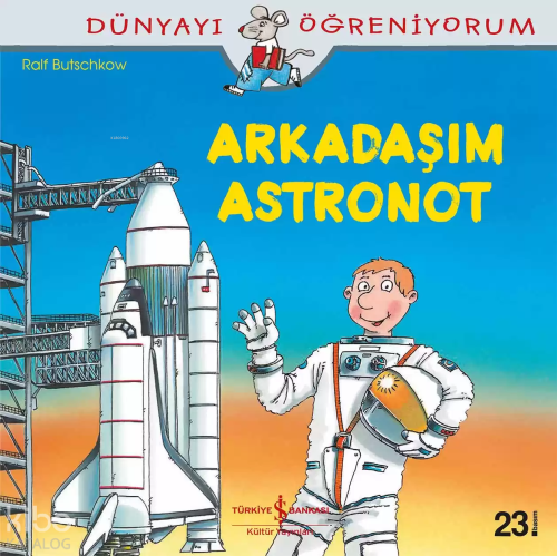 Arkadaşım Astronot; Dünyayı Öğreniyorum