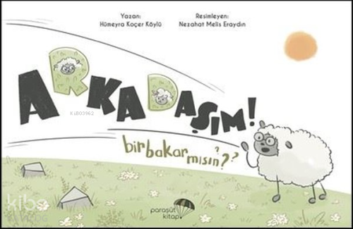 Arkadaşım Bir Bakar Mısın?