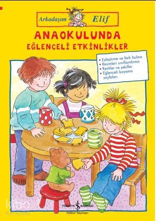 Arkadaşım Elif; Anaokulunda Eğlenceli Etkinlikler