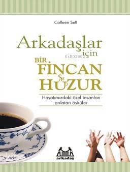 Arkadaşlar İçin Bir Fincan Huzur
