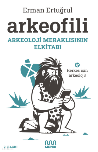 Arkeofili: Arkeoloji Meraklısının Elkitabı