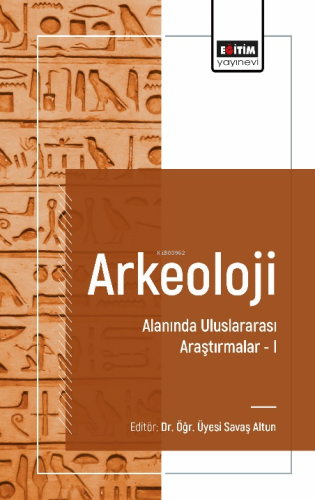 Arkeoloji Alanında Uluslararası Araştırmalar - 1 - Kitapiks.com