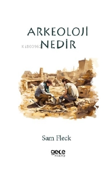 Arkeoloji Nedir?