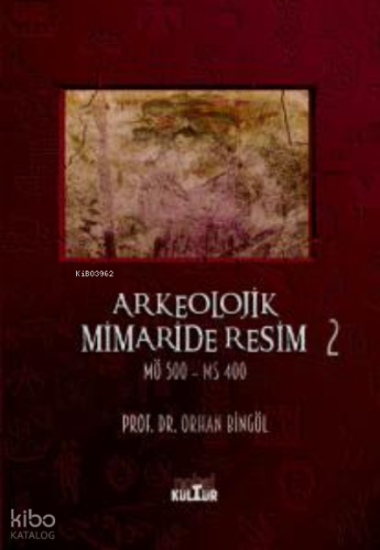 Arkeolojik Mimaride Resim 2;(MÖ 500 – MS 400)