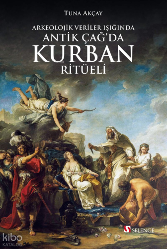 Arkeolojik Veriler Işığında Antik Çağ'da Kurban Ritüeli