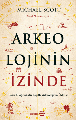 Arkeolojinin İzinde;Sekiz Olağanüstü Keşifle Arkeolojinin Öyküsü