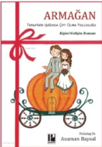 Armağan ;Terapinin Işıgında Çift Olma Yolculuğu