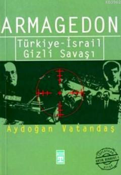 Armagedon; Türkiye - İsrail Gizli Savaşı - Kitapiks.com
