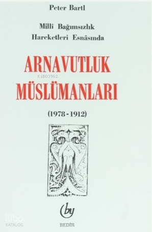 Arnavutluk Müslümanları - Milli Bağımsızlık Esnasında 1878-1912