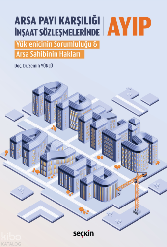 Arsa Payı Karşılığı İnşaat Sözleşmelerinde Ayıp