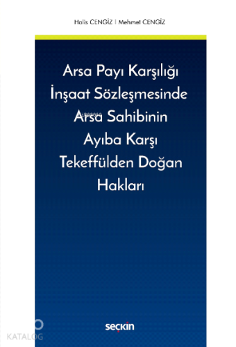 Arsa Payı Karşılığı İnşaat Sözleşmesinde  Arsa Sahibinin Ayıba Karşı Tekeffülden Doğan Hakları
