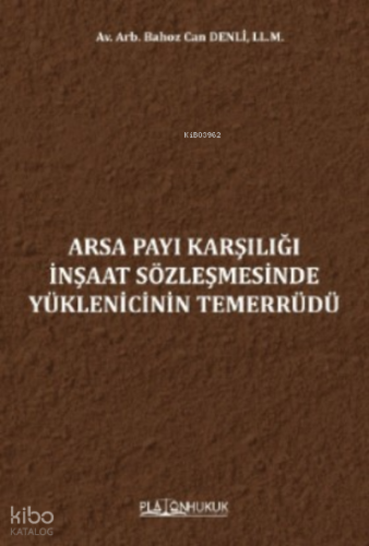 Arsa Payı Karşılığı İnşaat Sözleşmesinde Yüklenicinin Temerrüdü