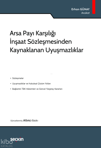 Arsa Payı Karşılığı İnşaat Sözleşmesinden Kaynaklanan Uyuşmazlıklar