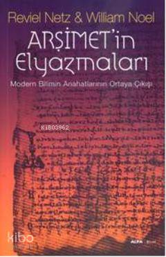 Arşimetin Elyazmaları; Modern Bilimin Anahatlarının Ortaya Çıkışı