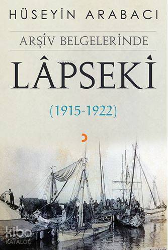 Arşiv Belgelerinde Lâpseki; (1915 – 1922)