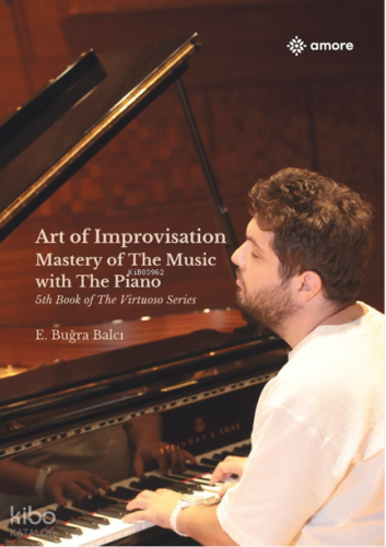Art of Improvisation Mastery Of The Music with The Piano ;5th Book of The Virtuoso Series