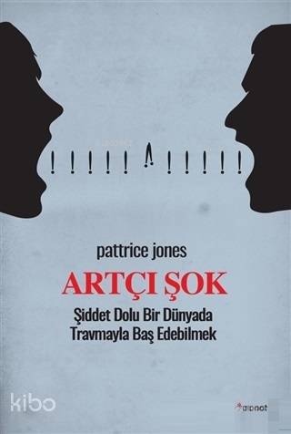 Artçı Şok; Şiddet Dolu Bir Dünyada Travmayla Baş Edebilmek