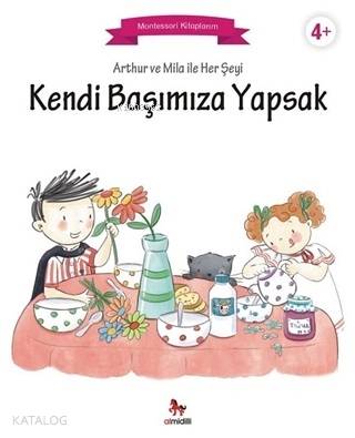 Arthur ve Mila ile Her Şeyi Kendi Başımıza Yapsak - Kitapiks.com