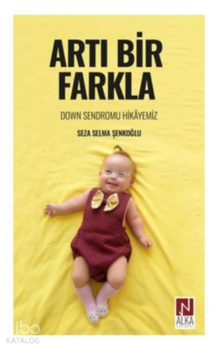 Artı Bir Farkla - Down Sendromu Hikayemiz