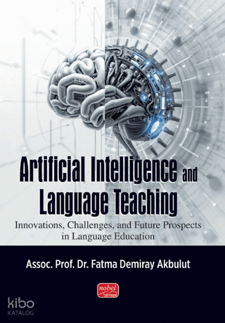 Artificial Intelligence and Language Teaching;Innovations, Challenges, and Future Prospects in Language Education