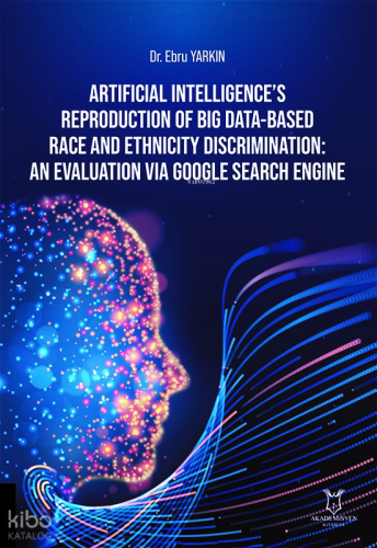 Artificial Intelligence’s Reproduction of Big Data-Based Race and Ethn