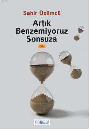 Artık Benzemiyoruz Sonsuza - Kitapiks.com