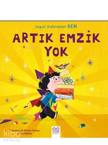 Artık Emzik Yok; Süper Kahraman Ben