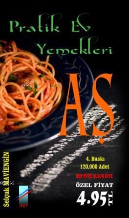 Aş; Pratik Ev Yemekleri - Kitapiks.com