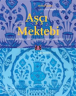 Aşçı Mektebi; İstanbul'un Birinci Sınıf Aşçıbaşılarının Muavenetiyle,1