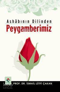 Ashabın Dilinden Peygamberimiz