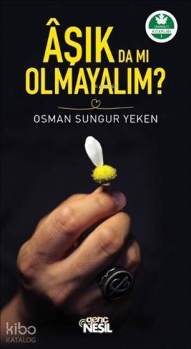 Aşık da mı Olmayalım?; Çınaraltı Kitaplığı 1