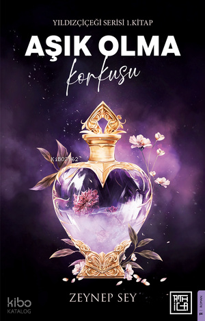 Aşık Olma Korkusu;Yıldız Çiçeği Serisi 1. Kitap
