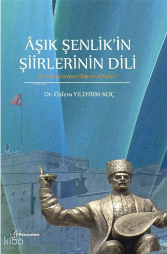 Aşık Şenlik'in Şiirlerinin Dili;Giriş-Gramer-Metin-Dizin