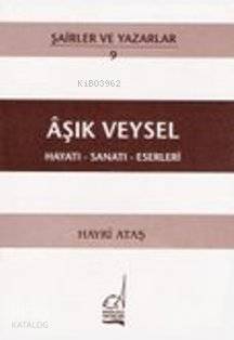 Aşık Veysel - Hayatı-sanatı-eserleri