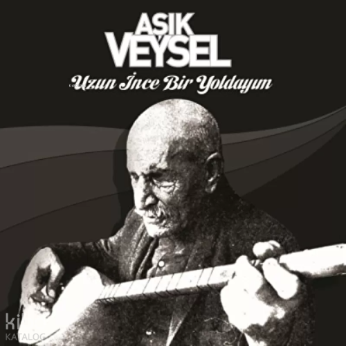 Aşık Veysel - Uzun İnce Bir Yoldayım