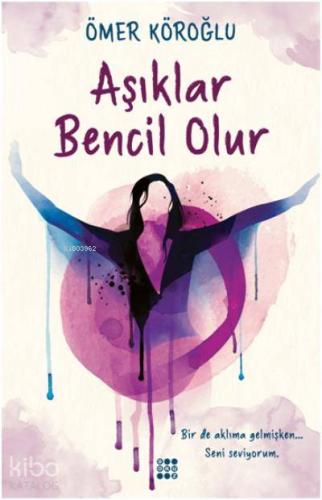 Aşıklar Bencil Olur - Kitapiks.com