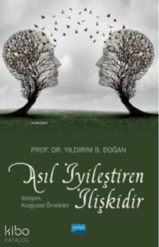 Asıl İyiliştiren İlişkidir ;İletişim: Kurgusal Örnekler - Kitapiks.com