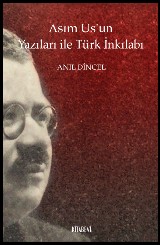 Asım Us’un Yazıları ile Türk İnkılabı - Kitapiks.com