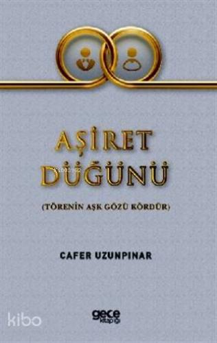 Aşiret Düğünü; Törenin Aşk Gözü Kördür - Kitapiks.com