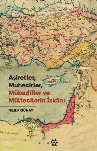 Aşiretler Muhacirler Mübadiller ve Mültecilerin İskânı