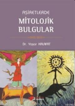 Aşiretlerde Mitolojik Bulgular - Kitapiks.com