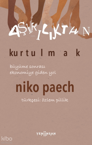 Aşırılıktan Kurtulmak Büyüme Sonrası Ekonomiye Giden Yol