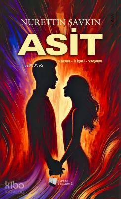 Asit;Kadın - İlişki - Yaşam