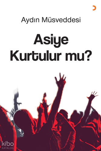Asiye Kurtulur mu?