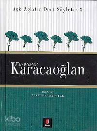 Aşk Ağlatır Dert Söyletir 2 - Karacaoğlan