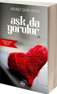 Aşk da Yorulur - Kitapiks.com